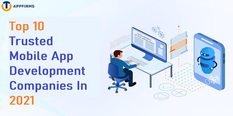 Top-10-Trusted-Mobile-App-Development-Companies-In-2021.jpg